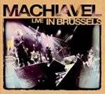 Machiavel : Live In Brussels